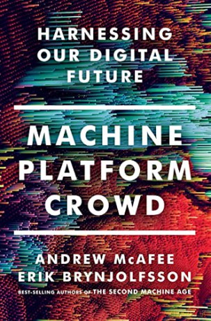 Machine, Platform, Crowd: Harnessing the Digital Revolution: Harnessing Our Digital Future - Andrew Mcafee [KSIĄŻKA]