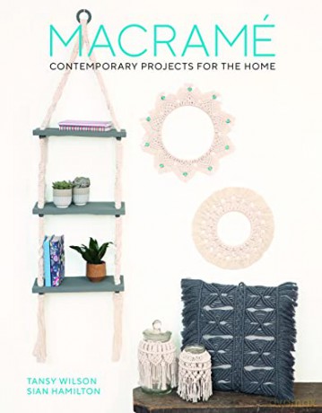 Macramé: Contemporary Projects for the Home: 2 - Tansy Wilson [KSIĄŻKA]