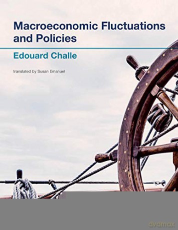 Macroeconomic Fluctuations and Policies (The MIT Press) - Edouard Challe [KSIĄŻKA]