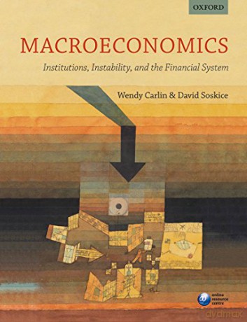 Macroeconomics: Institutions, Instability, and the Financial System by Carlin, Wendy, Soskice, David - Wendy Carlin [KSIĄŻKA]