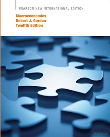 Macroeconomics: Pearson New International Edition - Robert Gordon [KSIĄŻKA]
