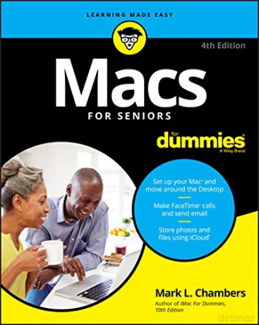 Macs For Seniors For Dummies, 4th Edition - Chambers [KSIĄŻKA]