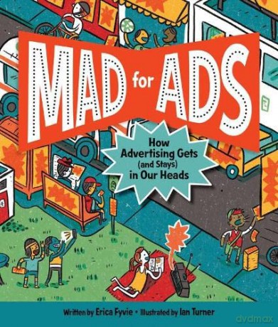 Mad for Ads: How Advertising Gets (and Stays) in Our Heads - Fyvia [KSIĄŻKA]
