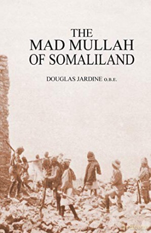 MAD MULLAH OF SOMALILAND - Douglas Jardine [KSIĄŻKA]