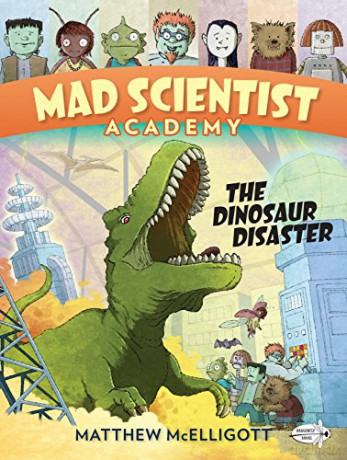 Mad Scientist Academy: The Dinosaur Disaster: 1 - Matthew McElligott [KSIĄŻKA]