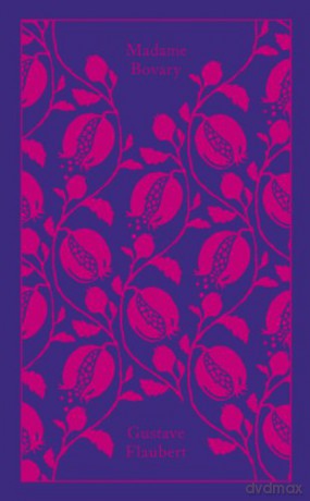 Madame Bovary: Provincial Lives (Penguin Clothbound Classics) - Gustave Flaubert [KSIĄŻKA]