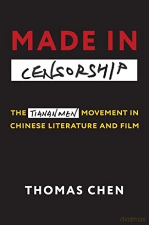 Made in Censorship: The Tiananmen Movement in Chinese Literature and Film - Thomas [KSIĄŻKA]
