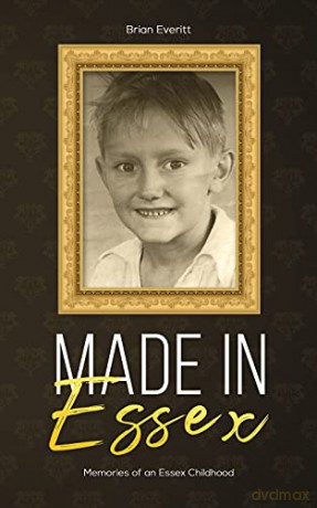 Made in Essex: Memories of an Essex Childhood - Brian Everitt [KSIĄŻKA]
