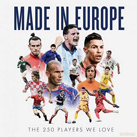 Made in Europe: The 250 Players We Love - John Brewin [KSIĄŻKA]