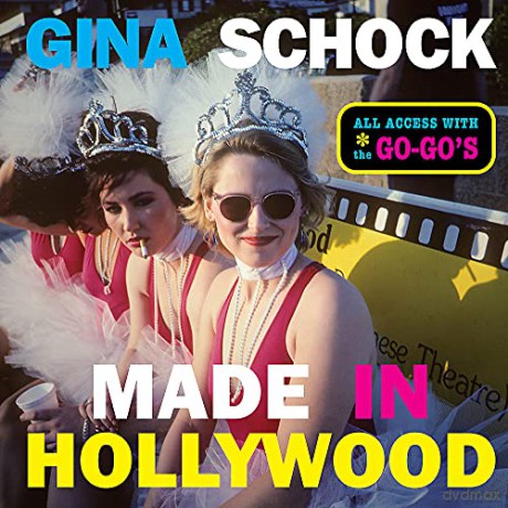Made In Hollywood: All Access with the Go-Go's - Gina Schock [KSIĄŻKA]