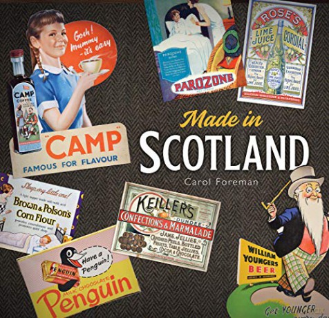 Made in Scotland: Household Names That Began in Scotland - Carol Foreman [KSIĄŻKA]