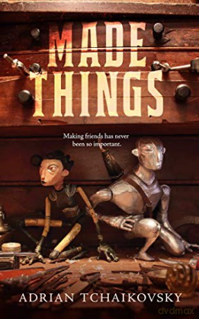 Made Things - Adrian Tchaikovsky [KSIĄŻKA]
