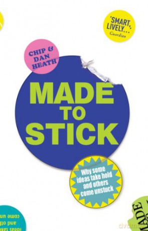 Made to Stick: Why some ideas take hold and others come unstuck - Chip Heath [KSIĄŻKA]