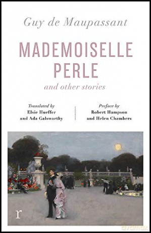 Mademoiselle Perle and Other Stories (riverrun editions): a new selection of the sharp, sensitive and much-revered stories - Guy de Maupassant [KSIĄŻKA]
