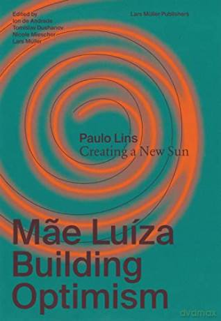 Mae Luiza: Building Optimism - Lars Müller (ed) [KSIĄŻKA]