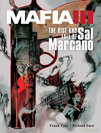 Mafia III: Volume 1: The Rise and Fall of Sal Marcano - Frank Tieri [KSIĄŻKA]