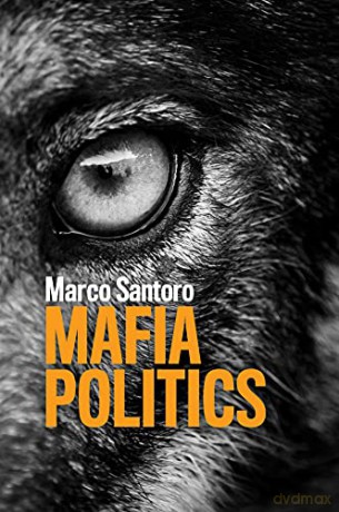 Mafia Politics - Marco Santoro [KSIĄŻKA]