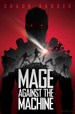 Mage Against the Machine - Shaun Barger [KSIĄŻKA]