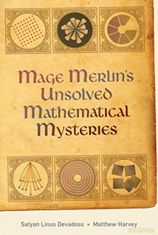 Mage Merlin's Unsolved Mathematical Mysteries - Satyan Devadoss [KSIĄŻKA]