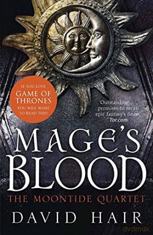 Mage's Blood: The Moontide Quartet Book 1 - David Hair [KSIĄŻKA]