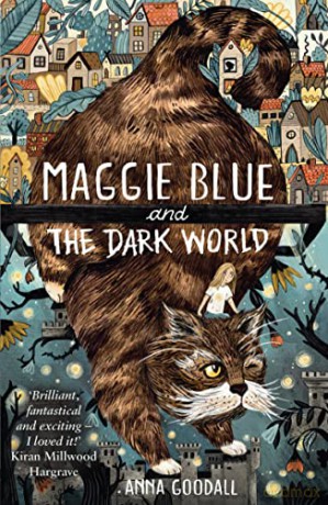 Maggie Blue and the Dark World: Shortlisted for the 2021 COSTA Children's Book Award - Anna Goodall [KSIĄŻKA]