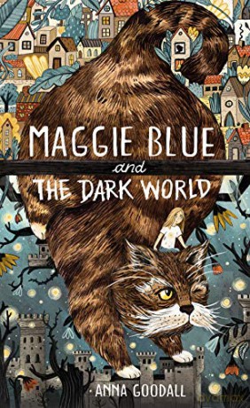 Maggie Blue and the Dark World: Shortlisted for the 2021 COSTA Children's Book Award - Anna Goodall [KSIĄŻKA]