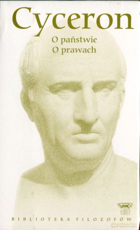 Biblioteka filozofów 32: O państwie; O prawach - Cyceron [KSIĄŻKA]