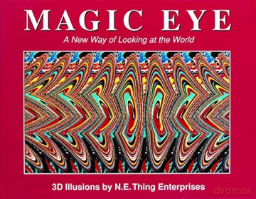 Magic Eye: A New Way of Looking at the World, 3D illusions: Volume 1 - N.E. Thing Enterprises [KSIĄŻKA]