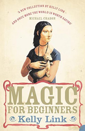 Magic for Beginners - Kelly Link [KSIĄŻKA]