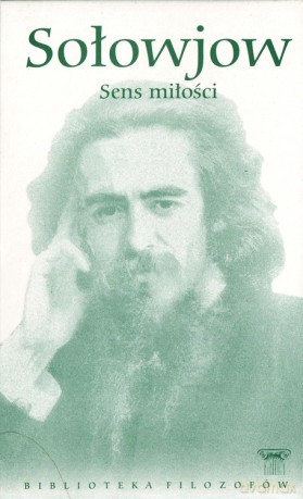Biblioteka filozofów 35: Sens miłości - Władimir Sołowjow [KSIĄŻKA]