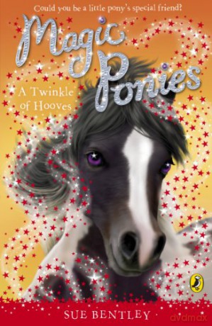 Magic Ponies: A Twinkle of Hooves (Magic Ponies, 3) - Sue Bentley [KSIĄŻKA]