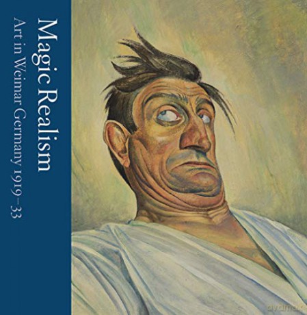 Magic Realism: Art in Weimar Germany 1919-33 - Matthew Gale [KSIĄŻKA]