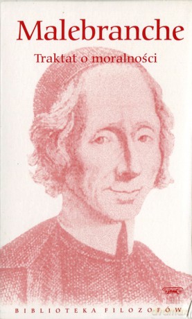 Biblioteka filozofów 43: Traktat o moralności - Nicolas Malebranche [KSIĄŻKA]