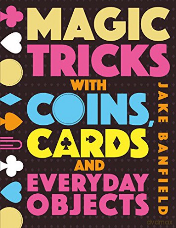 Magic Tricks with Coins, Cards and Everyday Objects - Jake Banfield [KSIĄŻKA]