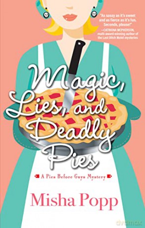Magic, Lies, and Deadly Pies (A Pies Before Guys Mystery) - Popp [KSIĄŻKA]