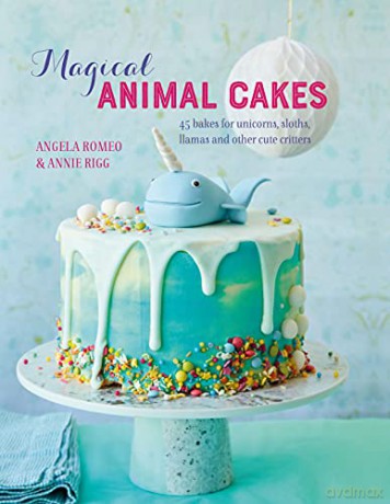 Magical Animal Cakes: 45 bakes for unicorns, sloths, llamas and other cute critters - Angela Romeo [KSIĄŻKA]
