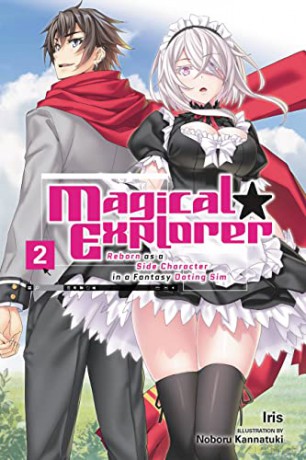 Magical Explorer, Vol. 2 (light novel): Reborn as a Side Character in a Fantasy Dating Sim (Magical Explorer (Light Novel)) - Iris [KSIĄŻKA]