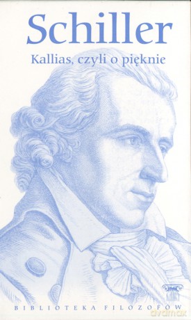 Biblioteka filozofów 50: Kallias, czyli o pięknie - Friedrich Schiller [KSIĄŻKA]