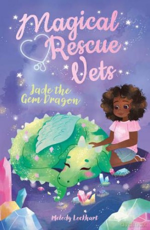 Magical Rescue Vets: Jade the Gem Dragon (Magical Rescue Vets, 2) - Melody Lockhart [KSIĄŻKA]