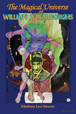 Magical Universe of William S Burroughs - Matthew Levi Stevens [KSIĄŻKA]