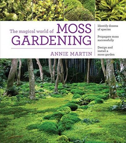Magical World of Moss Gardening - Annie Martin [KSIĄŻKA]