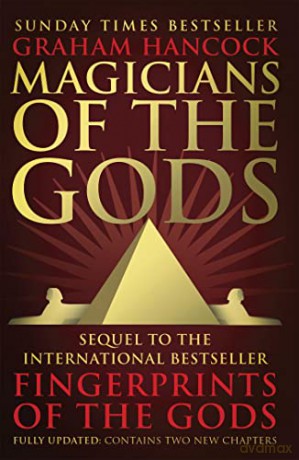 Magicians of the Gods: The Forgotten Wisdom of Earth's Lost Civilisation - Graham Hancock [KSIĄŻKA]