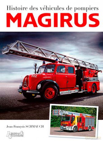 Magirus: Histoire des Vehicules de Pompiers - Jean-François Schmauch [KSIĄŻKA]