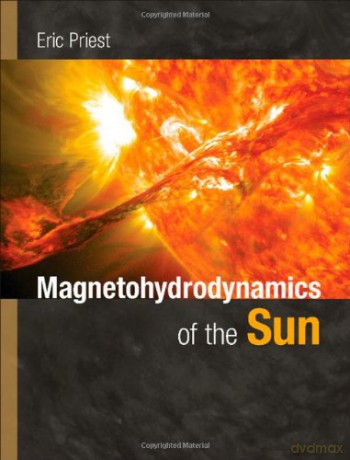 Magnetohydrodynamics of the Sun - Eric Priest [KSIĄŻKA]