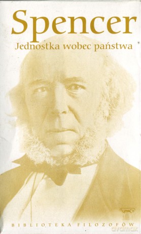 Biblioteka filozofów 58: Jednostka wobec państwa - Herbert Spencer [KSIĄŻKA]