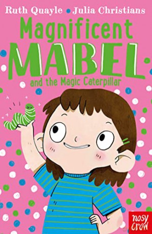 Magnificent Mabel and the Magic Caterpillar (Magnificent Mabel, 4) - Ruth Quayle [KSIĄŻKA]
