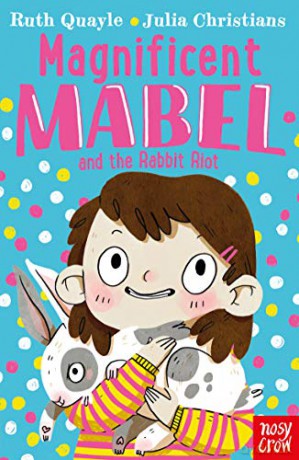 Magnificent Mabel and the Rabbit Riot - Ruth Quayle [KSIĄŻKA]