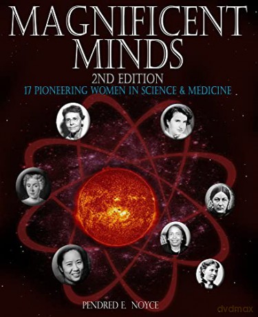 Magnificent Minds, 2nd edition: 17 Pioneering Women in Science and Medicine - Pendred E. Noyce [KSIĄŻKA]
