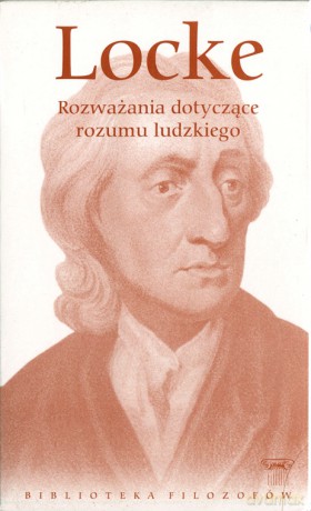 Biblioteka filozofów 60: Rozważania dotyczące rozumu ludzkiego - John Locke [KSIĄŻKA]