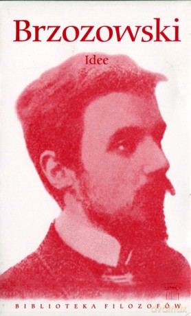 Biblioteka filozofów 61: Idee - Stanisław Brzozowski [KSIĄŻKA]